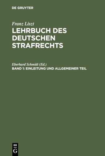 Einleitung und Allgemeiner Teil (Franz Liszt: Lehrbuch des deutschen Strafrechts)