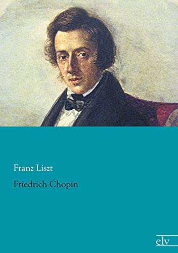 Friedrich Chopin von Europischer Literaturvlg