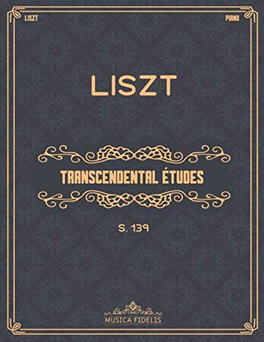 Transcendental Études: S. 139 - Sheet music for piano