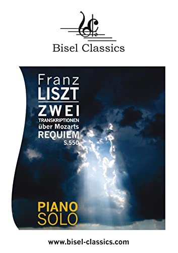 Zwei Transkriptionen über Mozarts Requiem, S. 550: Confutatis maledictis, Lacrymosa - Piano Solo Zwei Transkriptionen über Mozarts Requiem, S. 550: Confutatis maledictis, Lacrymosa - Piano Solo von Books on Demand GmbH
