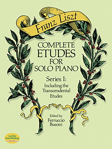 Complete Etudes for Solo Piano, Series I: Including the Transcendental Etudes (Dover Classical Piano Music) Complete Etudes for Solo Piano, Series I: Including the Transcendental Etudes (Dover Classical Piano Music)