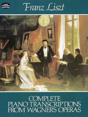 Complete Piano Transcriptions from Wagner's Operas (Dover Classical Piano Music)
