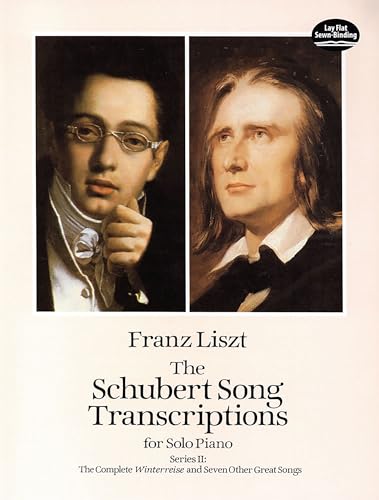 The Schubert Song Transcriptions for Solo Piano: Series II : The Complete Winterreise and Seven Other Great Songs von Dover Publications