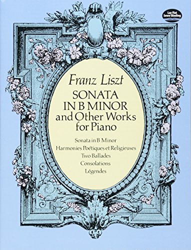 Sonata in B Minor and Other Works for Piano (Dover Classical Piano Music)