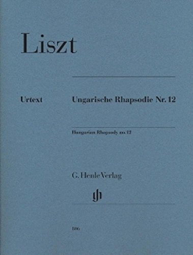 Ungarische Rhapsodie Nr.12: Besetzung: Klavier zu zwei Händen (G. Henle Urtext-Ausgabe)