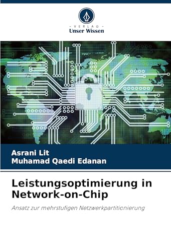 Leistungsoptimierung in Network-on-Chip: Ansatz zur mehrstufigen Netzwerkpartitionierung von Verlag Unser Wissen