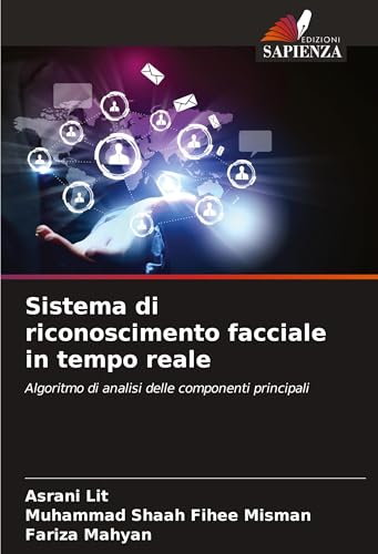Sistema di riconoscimento facciale in tempo reale: Algoritmo di analisi delle componenti principali von Edizioni Sapienza