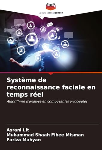 Système de reconnaissance faciale en temps réel: Algorithme d'analyse en composantes principales von Editions Notre Savoir