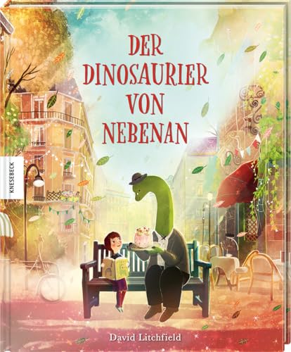 Der Dinosaurier von nebenan: Bilderbuch zum Vorlesen ab 4 Jahren Der Dinosaurier von nebenan: Bilderbuch zum Vorlesen ab 4 Jahren von Knesebeck