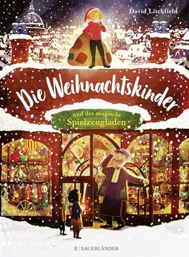 Die Weihnachtskinder und der magische Spielzeugladen: wunderschöne Weihnachtsgeschichte über Nächstenliebe und die Idee des Schenkens │ das perfekte Weihnachtsgeschenk für Kinder ab 4 Jahre