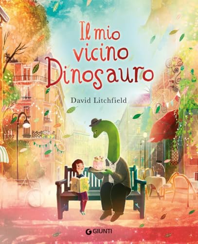 Il mio vicino dinosauro. Ediz. a colori (Albi illustrati) von Giunti Editore