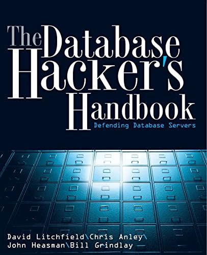 The Database Hacker's Handbook: Defending Database Servers von Wiley