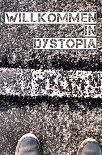 Willkommen in Dystopia von epubli GmbH