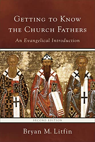 Getting to Know the Church Fathers: An Evangelical Introduction von Baker Academic