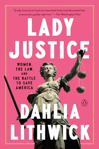 Lady Justice: Women, the Law, and the Battle to Save America von Penguin Publishing Group