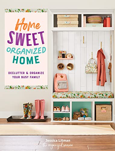 Home Sweet Organized Home: Declutter & Organize Your Busy Family (3) (Inspiring Home, Band 3) von Rock Point