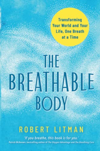 The Breathable Body: Transforming Your World and Your Life, One Breath at a Time von Hay House UK