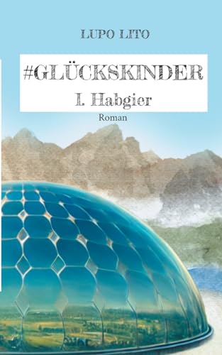 Hashtag Glückskinder: I. Habgier von BoD – Books on Demand