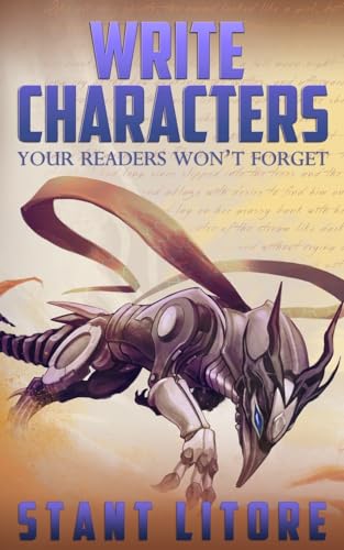 Write Characters Your Readers Won't Forget: A Toolkit for Emerging Writers (The Litore Toolkits for Fiction Writers, Band 1) von Westmarch Publishing