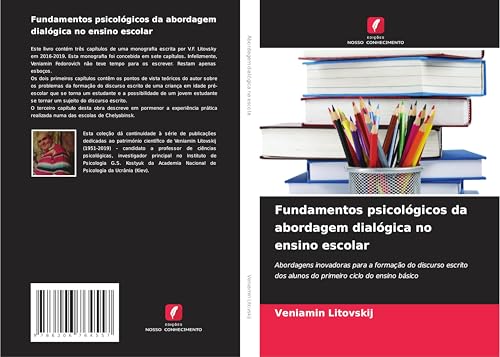Fundamentos psicológicos da abordagem dialógica no ensino escolar: Abordagens inovadoras para a formação do discurso escrito dos alunos do primeiro ciclo do ensino básico von Edições Nosso Conhecimento