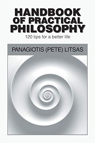 Handbook of Practical Philosophy: 120 tips for a better life von Xlibris Us