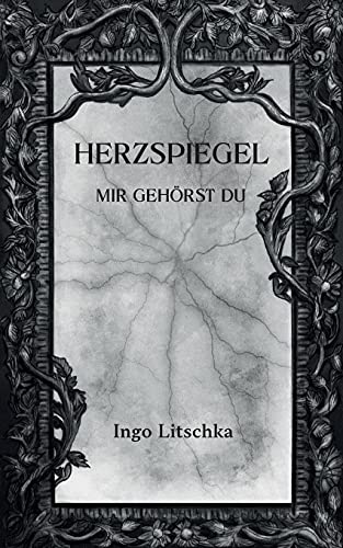 Herzspiegel: Mir gehörst du (Spiegelherz, Band 2)