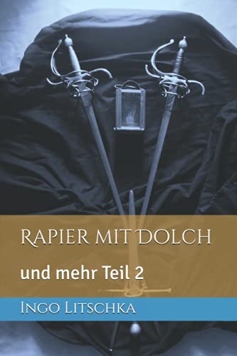 Rapier mit Dolch: und mehr Teil 2 (System der Klingen)