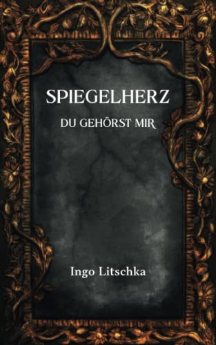 Spiegelherz: Du gehörst mir von Independently published