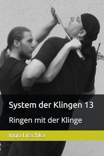 System der Klingen 13: Ringen mit der Klinge System der Klingen 13: Ringen mit der Klinge von Independently published