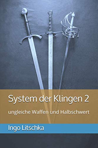 System der Klingen 2: ungleiche Waffen und Halbschwert