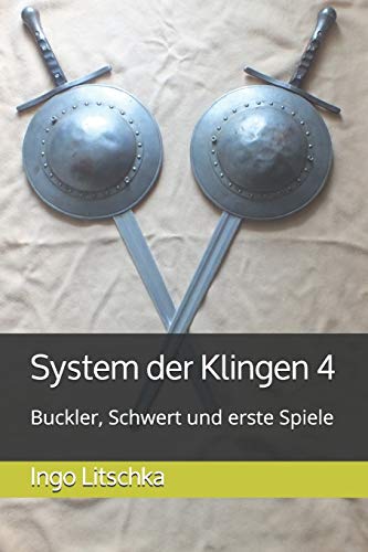 System der Klingen 4: Buckler, Schwert und erste Spiele System der Klingen 4: Buckler, Schwert und erste Spiele