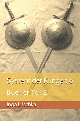 System der Klingen 6: Buckler Teil 2 von Independently Published