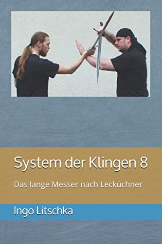 System der Klingen 8: Das lange Messer nach Lecküchner System der Klingen 8: Das lange Messer nach Lecküchner