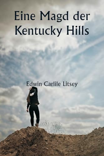 Eine Magd der Kentucky Hills von Writat
