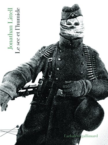 Le sec et l' humide: Une breve incursion en territoire fasciste. Postface de Klaus Theweleit von GALLIMARD