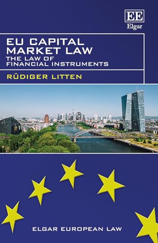Eu Capital Market Law: The Law of Financial Instruments (Elgar European Law) von Edward Elgar Publishing Ltd
