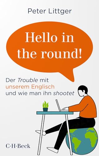 'Hello in the round!': Der Trouble mit unserem Englisch und wie man ihn shootet von C.H.Beck