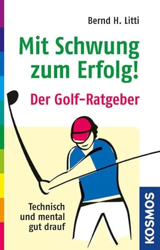 Mit Schwung zum Erfolg: Der Golf-Ratgeber von Franckh Kosmos Verlag