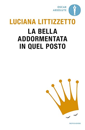 La bella addormentata in quel posto (Oscar absolute) von Mondadori