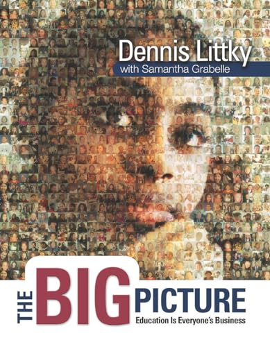 The Big Picture: Education Is Everyone's Business The Big Picture: Education Is Everyone's Business