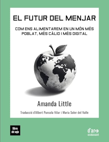 El futur del menjar: Com ens alimentarem en un món més poblat, més càlid i més digital (D'ARA ENDAVANT, Band 2) von LLIBRES DEL SEGLE