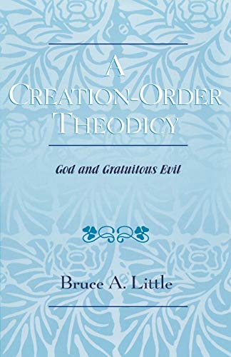 A CreationOrder Theodicy: God and Gratuitous Evil