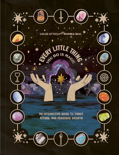 Every Little Thing You Do Is Magic: An Interactive Guide to Tarot, Ritual, and Personal Growth: A Tarot Workbook von Clarkson Potter