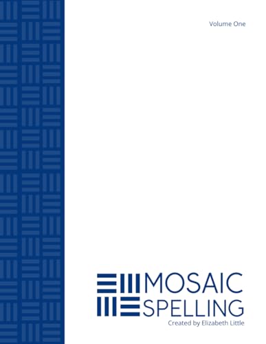 Mosaic Spelling - Volume One: One complete year of homeschool, high school spelling von Independently published