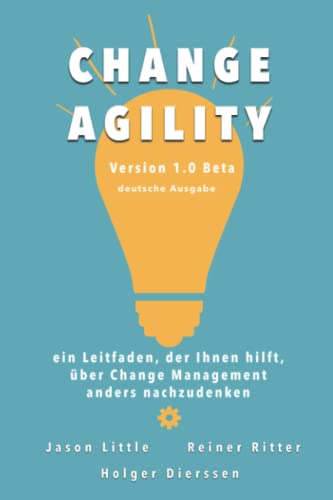 Change Agility: ein Leitfaden, der Ihnen hilft, über Change Management anders nachzudenken