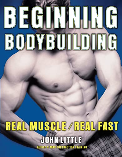 Beginning Bodybuilding: Real Muscle/Real Fast von McGraw-Hill Education
