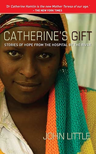 Catherine's Gift: Stories of Hope from the Hospital by the River von Monarch Books