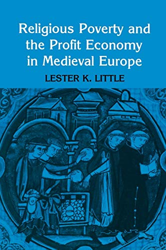 Religious Poverty and the Profit Economy in Medieval Europe von Cornell University Press