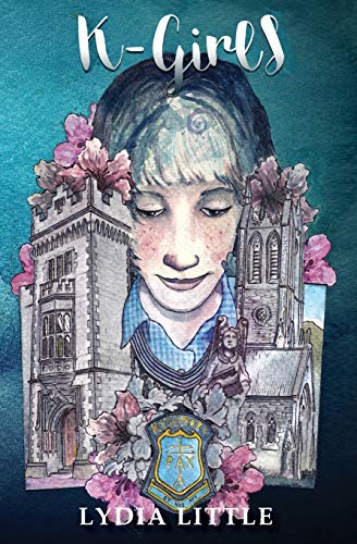 K-Girls: First in the Kylemore Abbey School series.