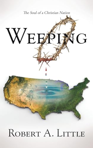Weeping: The Soul of a Christian Nation von ARPress